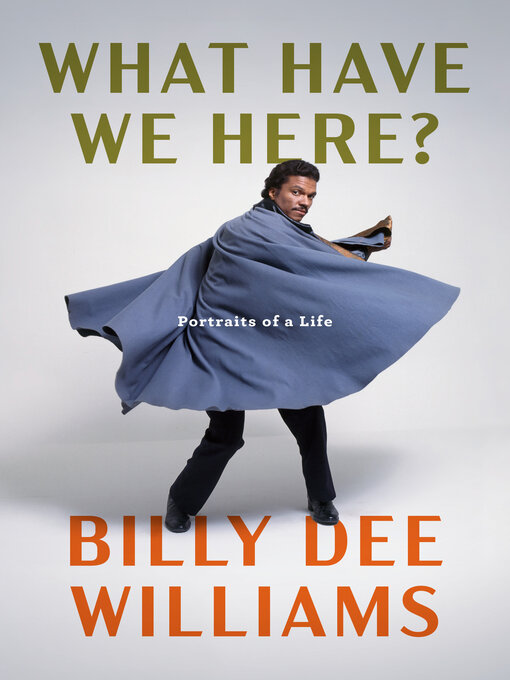 Title details for What Have We Here? by Billy Dee Williams - Available